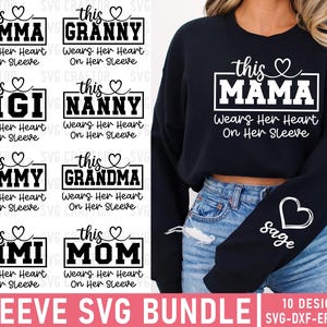 May include: A black sweatshirt with the text "this MAMA" and "Wears Her Heart On Her Sleeve" in white. The sleeve has a heart design and the name "Sage". The image also shows a bundle of SVG designs with various family titles.