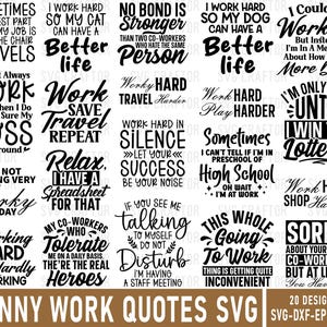 May include: A collection of 20 funny work quotes in a black and white design. The quotes are in a variety of fonts and styles, perfect for creating humorous designs for t-shirts, mugs, or office decor.