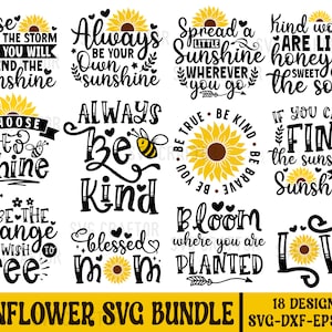 Puede incluir: Un paquete de 18 diseños SVG con temática de girasol que incluyen citas y frases inspiradoras como "Elevarse por encima de la tormenta", "Siempre ser tu propio sol", "Difundir un poco de sol", "Las palabras amables son como la miel", "Elegir brillar", "Siempre ser amable", "Ser el cambio", "Mamá bendecida", "Florecer donde estás plantado", "Si no puedes encontrar el sol, sé el sol", y "Amor".