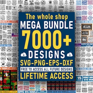 Puede incluir: Gráfico de un paquete de arte digital con el texto "The whole shop MEGA BUNDLE 7000+ DESIGNS SVG-PNG-EPS-DXF" en amarillo y blanco. La imagen incluye varios diseños SVG temáticos, como patrióticos, de caza y citas bíblicas.