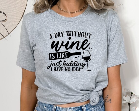 Funny Wine Quote SVG Designs: Wine Shirts, Glasses (digital