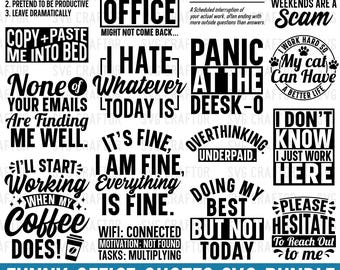 May include: A collection of 16 black and white funny office quotes in a SVG bundle. The quotes include phrases like "Out of Office," "Panic at the Desk," and "I Hate Whatever Today Is." The bundle also includes the text "Funny Office Quotes SVG Bundle."