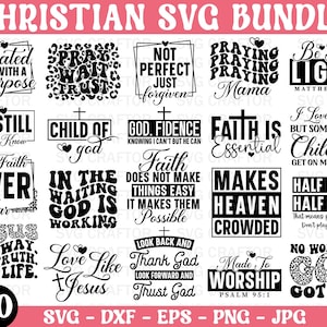 May include: A black and white digital download bundle of 20 Christian SVG designs. The designs feature inspirational quotes and phrases, including "Created with a Purpose", "Pray Wait Trust", "Not Perfect Just Forgiven", "Praying Praying Praying Mama", "Be the Light", "Be Still and Know Faith", "Child of God", "God. Fidence Knowing I Can't But He Can", "Faith is Essential", "I Love God But Some of His Children Get on My Nerves", "Faith Does Not Make Things Easy It Makes Them Possible", "Makes Heaven Crowded", "Half Hood Half Holy", "Jesus the Way the Truth the Life", "Love Like Jesus", "Look Back and Thank God Look Forward and Trust God", "Made to Worship Psalm 95:1", "No Worries, God Got Me", and "Over Fear".