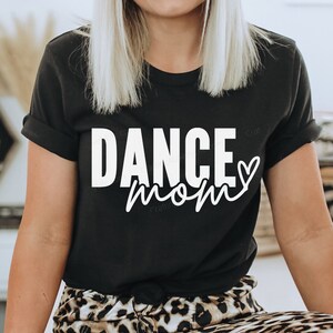 Dance Mom SVG, Dance svg, Dancer svg, Dance Teacher svg, Dance Coach svg, Dance Mom Shirt, Dance Mom png, Dance Team svg, Dance Shirt svg