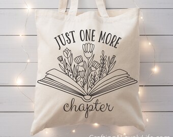 Just One More Chapter SVG, Book Flowers svg, Book svg, Book Worm svg, Book Club svg, Cricut Cut File, Silhouette Cut File, Cute Book svg
