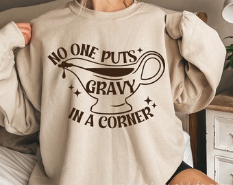 No One Puts Gravy in a Corner svg, Fall Shirt svg, Funny Thanksgiving SVG, Happy Thanksgiving svg, Fall svg Designs, Funny Fall svg
