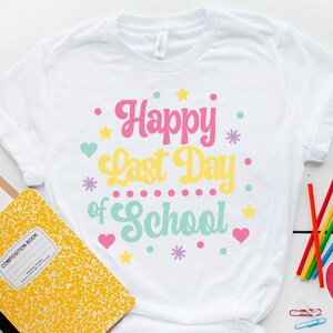 Happy Last Day of School svg, Last Day of School svg, Teacher shirt svg, Silhouette, Cricut,  Last Day of School shirt svg, Teacher svg