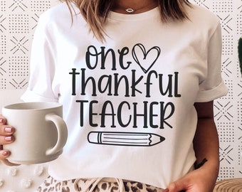 One Thankful Teacher SVG PNG, Teacher Thanksgiving svg, Pre K Teacher Shirt, SPED Teacher Shirt, First Grade Teacher, Teacher Clothes