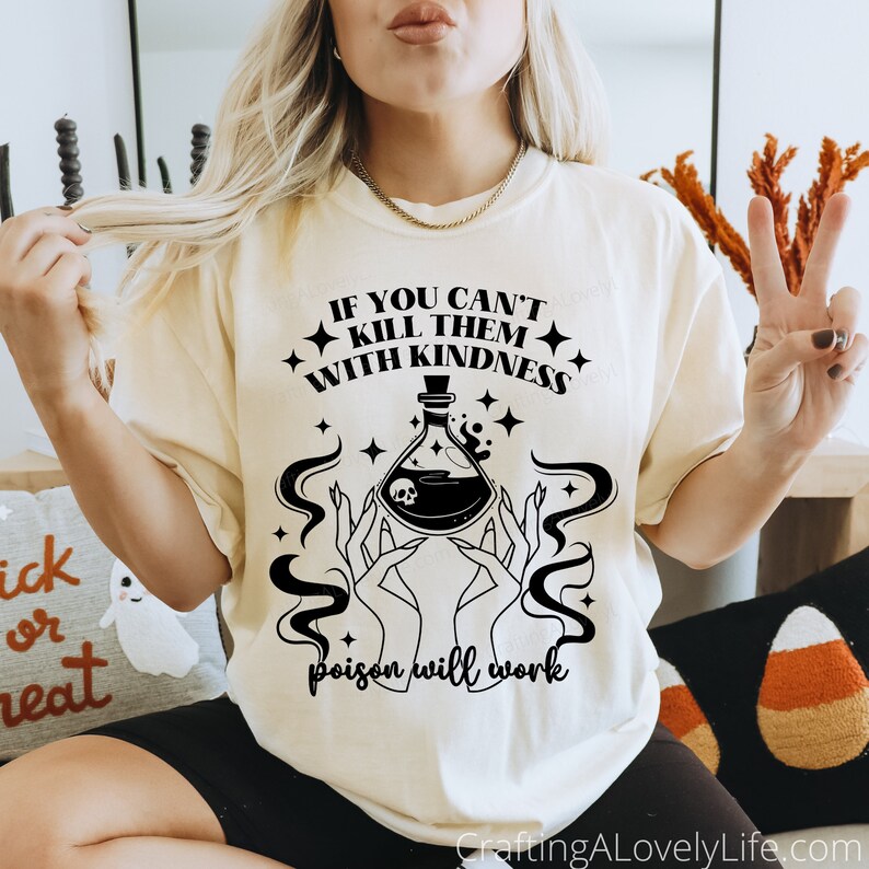 If You Can't Kill Them With Kindness Poison Will Work svg, Funny Halloween svg png, Poison svg, Spooky Season svg, Halloween SVG for Shirts image 4