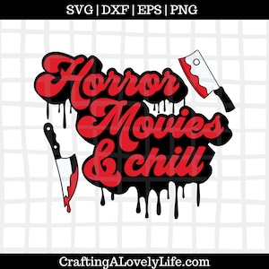 May include: Red and black graphic design with dripping black paint. The text reads "Horror Movies & Chill" with a bloody knife and cleaver on either side.
