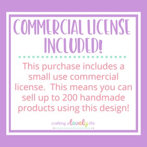 Peut inclure: Un graphique rose et blanc avec le texte "COMMERCIAL LICENSE INCLUDED!" et le texte "This purchase includes a small use commercial license. This means you can sell up to 200 handmade products using this design!"  Le graphique comprend &eacute;galement le texte "crafting a lovely life".
