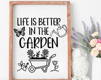 Life is Better in the Garden svg, Garden png, Plant Lady png, Plant Mom svg, Plant Signs svg, Cricut, Silhouette, Plant svg, Gardening svg
