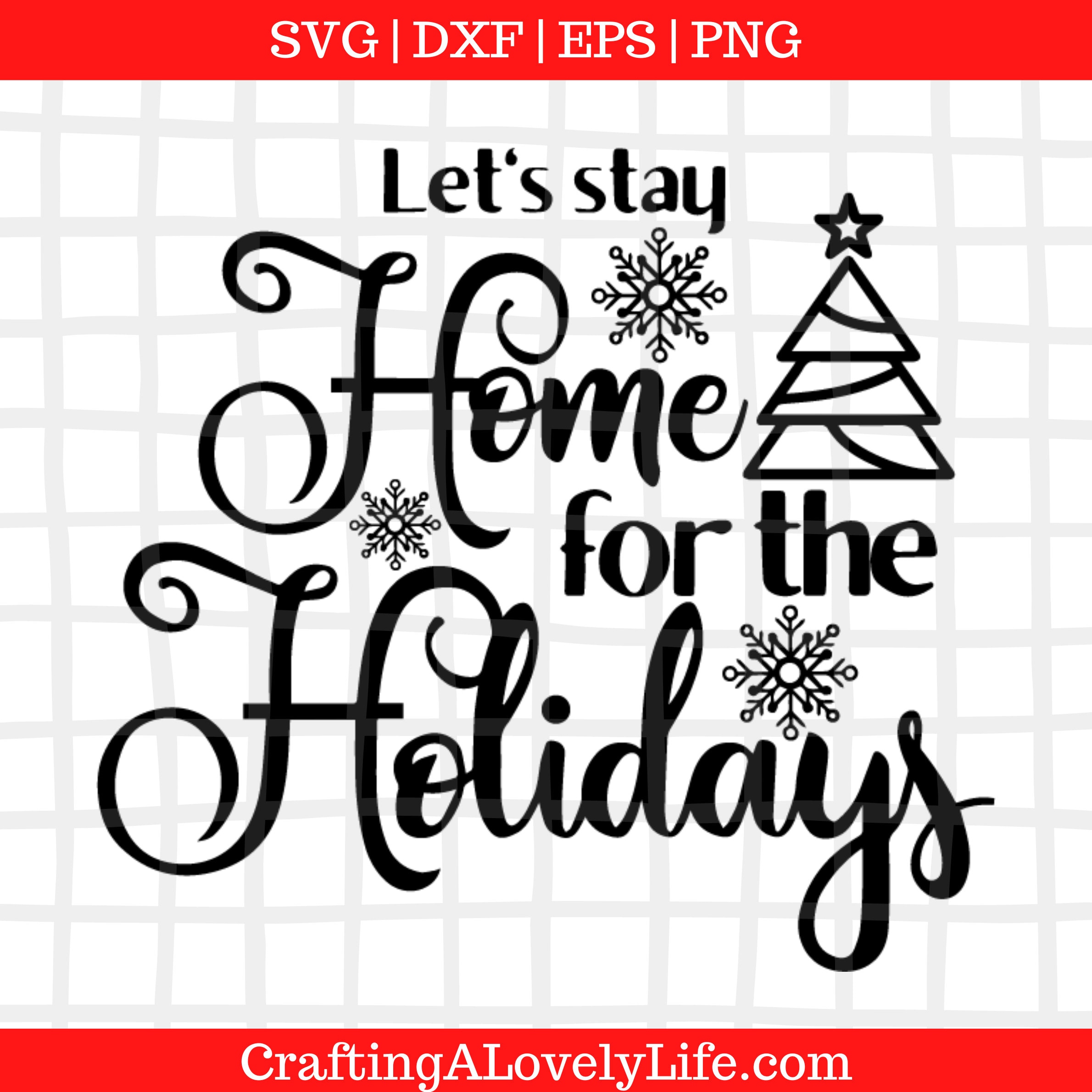 Home for the Holidays SVG, Christmas Svg Cut File, Christmas Svg ...