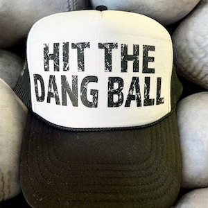 Hit the dang ball baseball hat