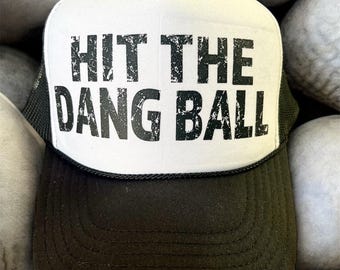 Hit the dang ball baseball hat