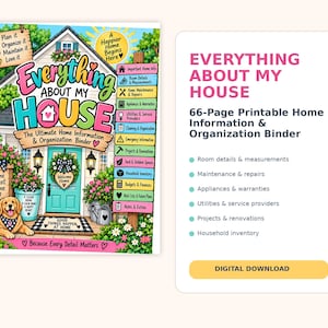 May include: A 66-page printable home information and organization binder titled Everything About My House. The cover features a colorful illustration of a house, a golden retriever, and a list of sections including room details, maintenance, and finances.