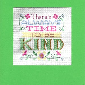 Voltooide gestikte kruissteekwenskaart - There's Always Time To Be Kind - met bijpassende envelop 145 x 205 mm