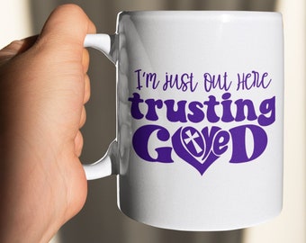 Trusting God, Christian Mug, Religious Gift, Bible Verse, Church Gift, Unique gift, Coffee Mug, Inspirational Gift, Christian Cup, Faith Mug