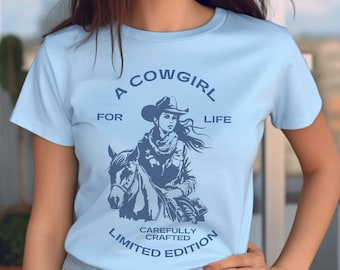 Cowgirl For Life T-Shirt: Western Fashion Tee