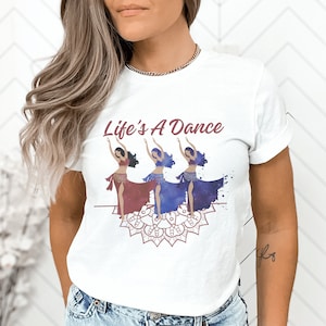 Boho Belly Dance T-Shirt: Life&#39;s A Dance Graphic Tee