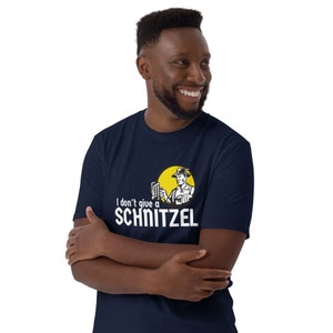 I don&#39;t give a SCHNITZEL Funny German Oktoberfest Unisex Shirt