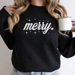 Merry Sweatshirt, Christmas Sweater, Cute Christmas Sweatshirt, Women&#39;s Christmas Sweatshirt, Holiday Sweatshirt, Christmas Shirt