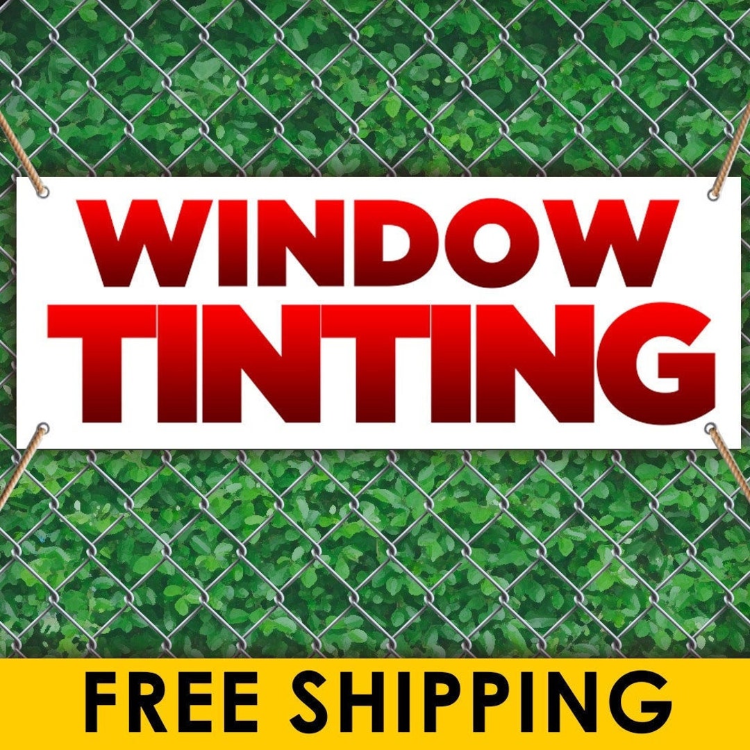 Window Tinting 13oz Vinyl Banner Sign With Grommets - Etsy