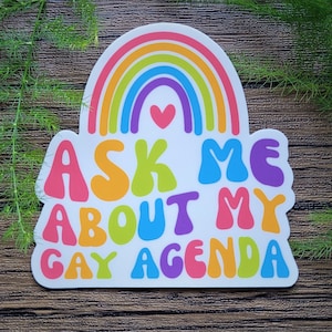 Gay Agenda Vinyl  Sticker - LGBTQ Stickers - Queer - Rainbow - Lesbian - Bisexual - Pansexual - Asexual - Transgender - LGBT - LGBTQ