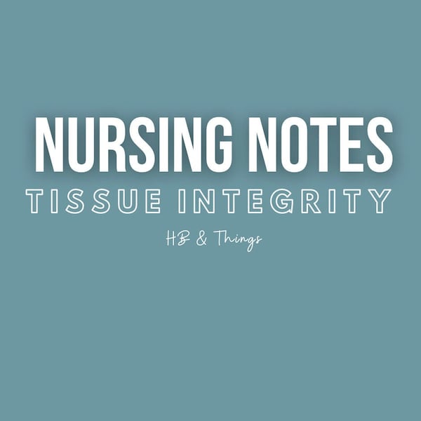 Tissue Integrity Notes - fundamentals