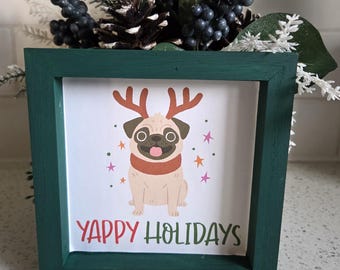 Yappy Holidays, Pug Christmas Decor, Pug Lover Gift, Funny Dog Holiday Decor, Funny Dog Sign, Dog Stocking Stuffer, Gift for Dog Lovers
