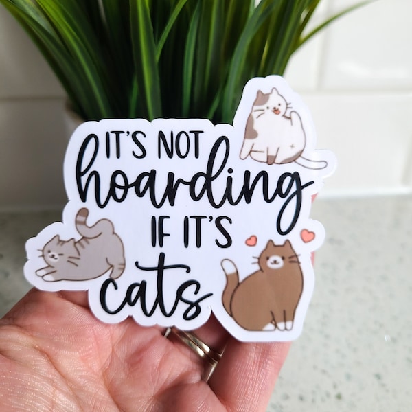 It's Not Hoarding If It's Cats, Cat Themed Sticker, Crazy Cat Lady Sticker, Gift For Cat Mom, Sticker For Kindle, Waterproof Cat Sticker