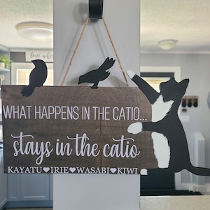 What Happens In The Catio Stays In The Catio, Cat With Birds Sign, Cat Enclosure Decor, Hanging Wood Cat Sign, Custom Catio Accessories