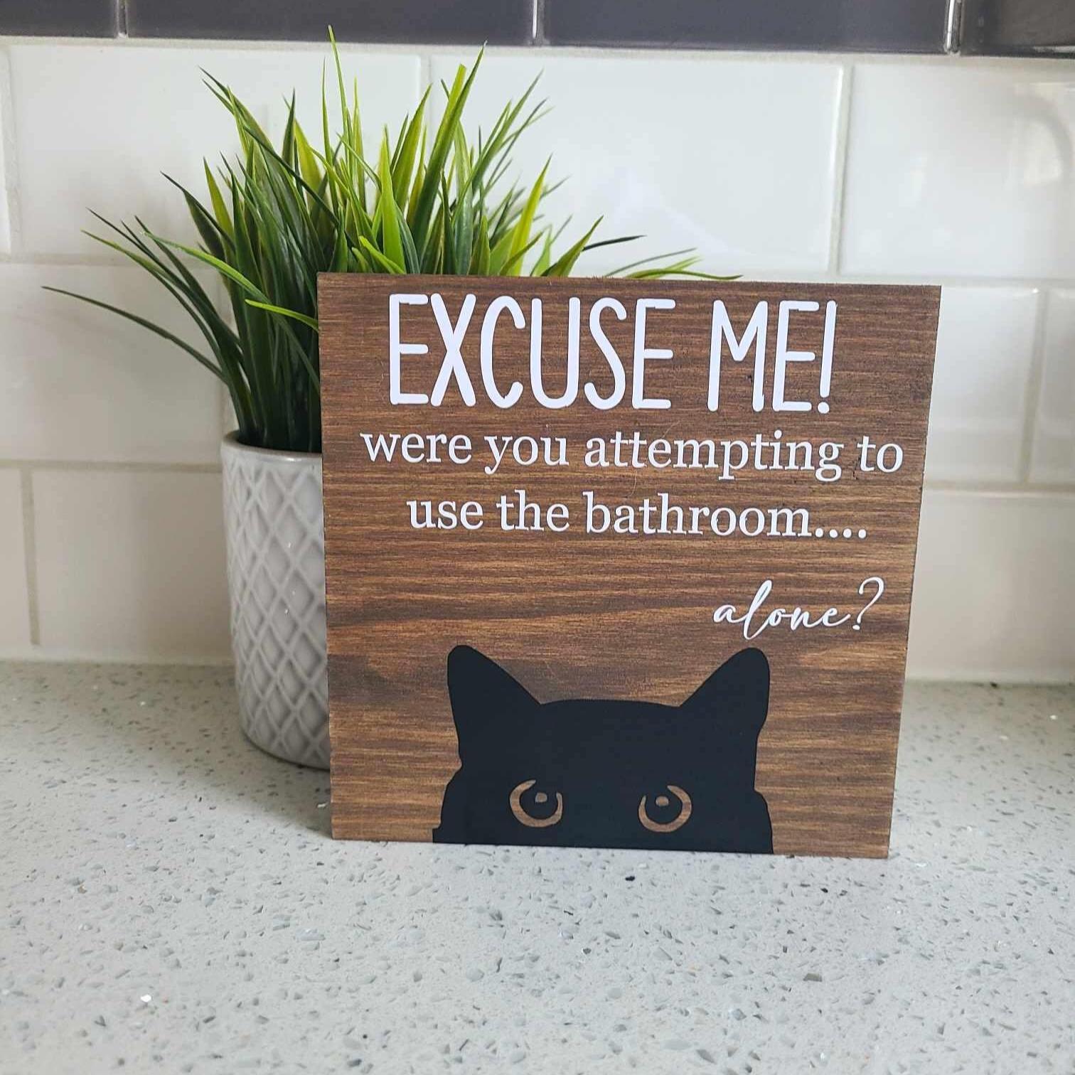 Cat Bathroom Sign, Funny Cat Sign, Cat Lovers Decor, Funny Cat