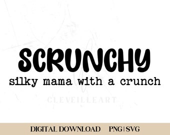 Scrunchy Mama SVG, Silky Mama Design (Digital Download)