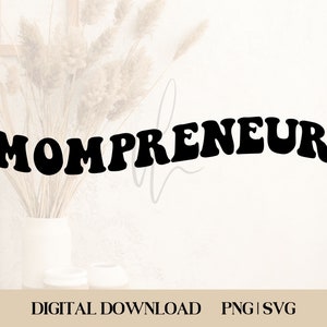 Mompreneur SVG PNG PDF - Mom Entrepreneur, Business Mom, Mom Hustler, Mom Shirt Svg, Svg Files For Cricut, Business Mama svg