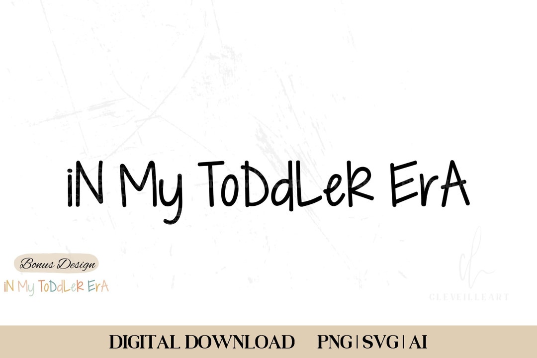 In My Toddler Era SVG SVG Digital Files Cut Files Cricut - Etsy