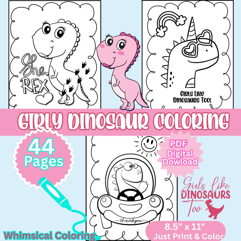 May include: A digital coloring book titled "Girly Dinosaur Coloring" with 44 pages. The cover features whimsical dinosaur illustrations, including a pink dinosaur and dinosaurs with accessories. The book is 8.5" x 11" and is a PDF digital download.