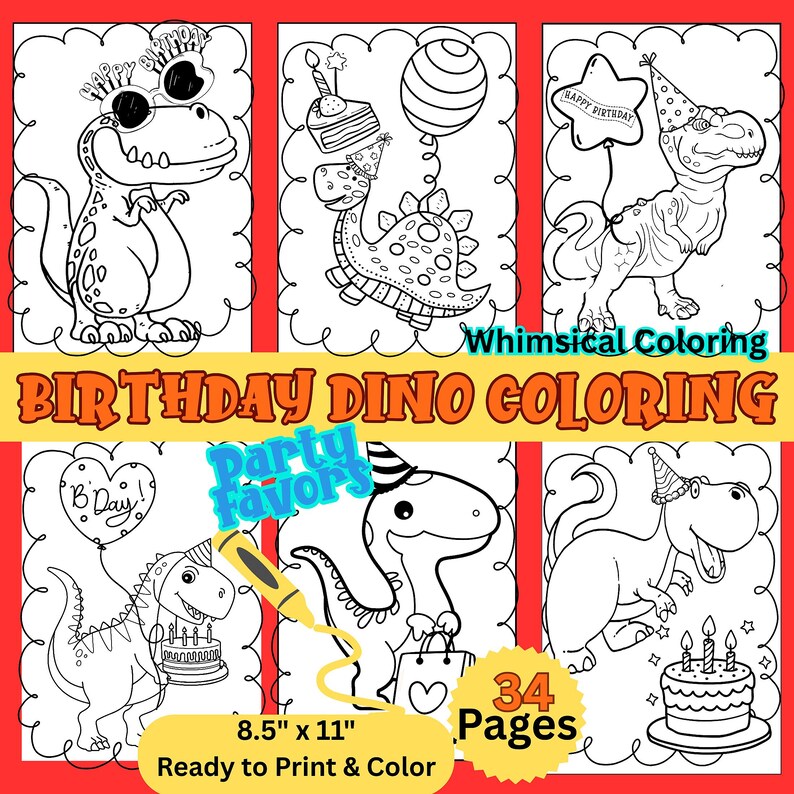 May include: A set of black and white dinosaur-themed coloring pages. The text "BIRTHDAY DINO COLORING" is displayed in orange and yellow. The pages are 21.6 cm x 27.9 cm and ready to print and colour. The words "Party Favours" and "34 Pages" are also visible.