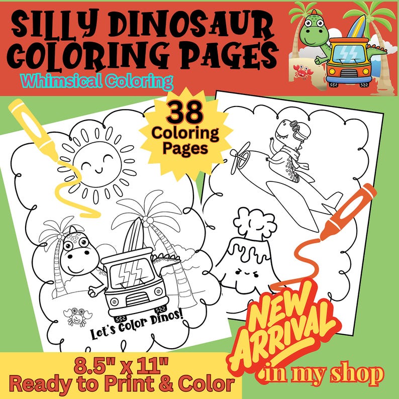 May include: A digital collection of 38 dinosaur coloring pages featuring black and white line art of dinosaurs in vehicles, a sun, and a volcano. The text reads Silly Dinosaur Coloring Pages, 38 Coloring Pages, Let's Color Dinos, and New Arrival.