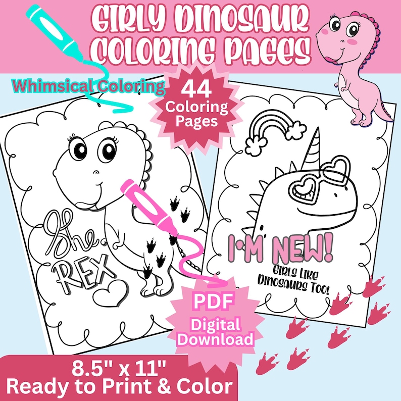 May include: Digital PDF coloring pages featuring whimsical dinosaur illustrations. The pages include the text "Girly Dinosaur Coloring Pages", "She Rex", and "I'm New! Girls Like Dinosaurs Too!". The pages are 8.5" x 11" and ready to print and color.