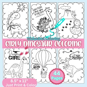 May include: A Girly Dinosaur Coloring book with 44 pages. The cover features black and white line art of dinosaurs, a sun, and a hot air balloon. The text includes "RAWR means I love you in dinosaur" and "Dinosaur Girl". The book measures 8.5" x 11".