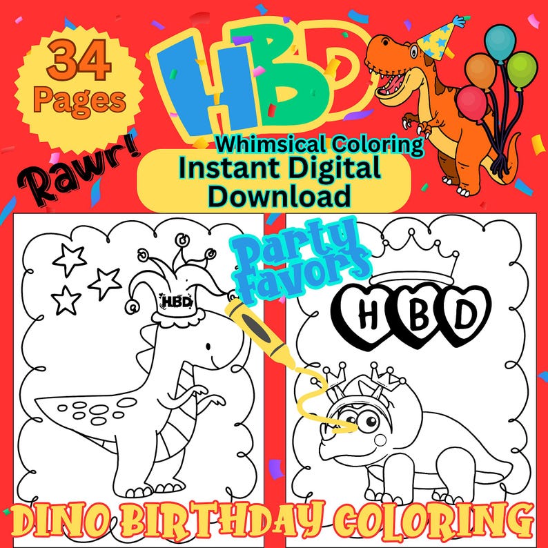May include: A digital download of a dinosaur-themed colouring book with the text "HBD" and "Dino Birthday Colouring." The cover includes a cartoon dinosaur with a party hat and balloons, and the text "34 Pages."