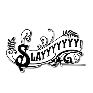 Slayyyy SVG Digital Graphic, Slang Word, png, pdf, jpg, instant download, clipart, shirt design, girl power