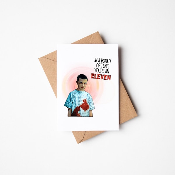 Stranger Things Eleven 011 Greeting Card Funny In aWorld of Tens You’re an Eleven Blank Card Millie Bobby Brown Card