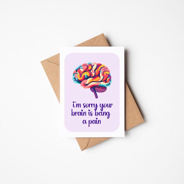 I'm Sorry Your Brain is Being a Pain Traumatic Brain Injury Brain Tumor Concussion Blank Card
