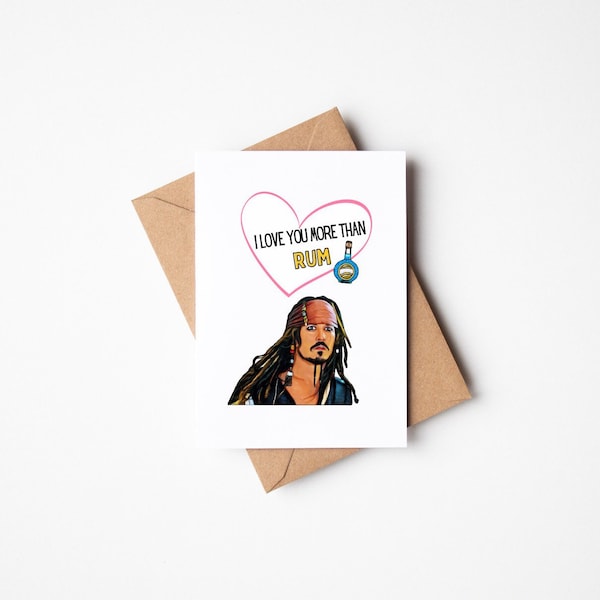 Jack Sparrow Love Greeting Johnny Depp Pirates of the Caribbean Card I Love You More Than Rum Funny Blank Card