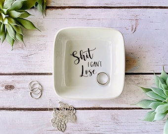 Sh** I can't lose | Jewelry dish | trinket dish | gift idea | ring dish | approx. 4 inches | Thank you gift | Bridesmaids gift