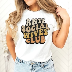 Anti Social Wives Club Graphic T-Shirt, Antisocial Club, Wifey, Just Married, Retro, Funny, Introverted, Heavyweight Unisex Crewneck