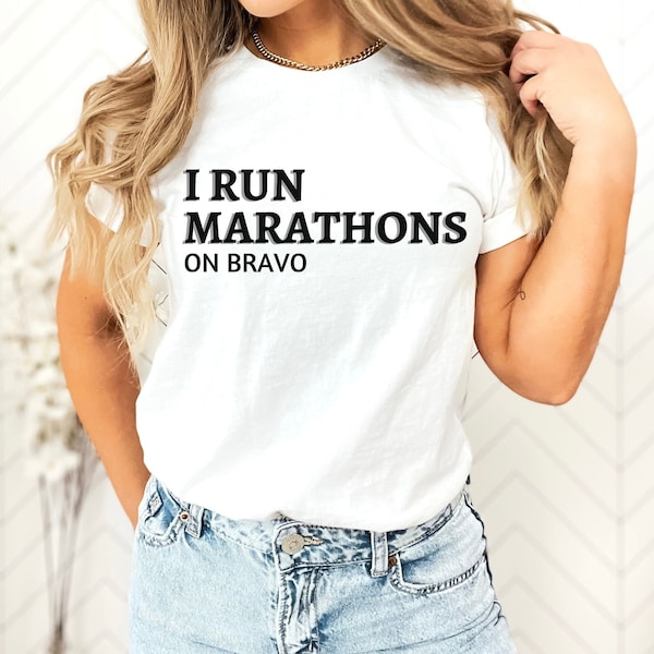I run marathons on Bravo Unisex t-shirt, Reality TV, Real Housewives, Andy Cohen, Gifts for Her, Real Housewives Gifts