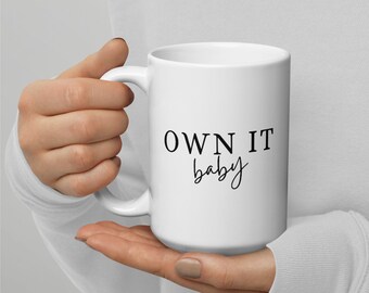 Own it baby white glossy coffee mug, Lisa Rinna, RHOBH, Real Housewives of Beverly Hills, Bravo